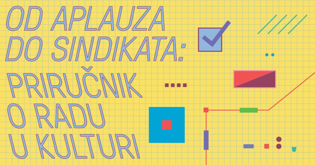 Predstavljanje knjige “Od aplauza do sindikata: Priručnik o radu u kulturi”